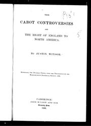 The Cabot controversies and the right of England to North America by Justin Winsor