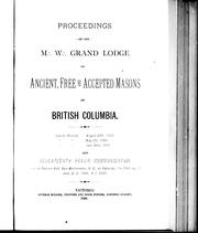 Cover of: Proceedings of the M.W. Grand Lodge of Ancient, Free and Accepted Masons of British Columbia by Freemasons. Grand Lodge of British Columbia. Communication