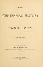 The centennial history of the town of Dryden by George E. Goodrich