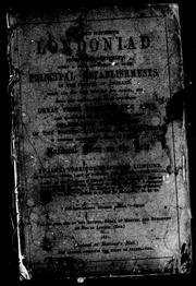 Cover of: The third sixteenth Londoniad (complete in itself): giving a full description of those principal establishments in the capital of England which are the most suitable for Canada etc.; being the continuation of an university grand prize poem on the arts, also containing pieces on some of the most celebrated personages in the United Kingdom and in Canada, forming altogether episodes in a grand national poem on the arts