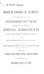 Cover of: North Shore Railway, statement of facts in relation to certain special agreements between Hon. Thomas McGreevy, contractor and Silas Seymour, general consulting engineer: dated respectively, June 21, 1875 and August 18, 1875 : and also, "What has been done about them".