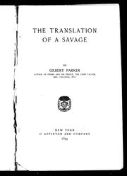 Cover of: The translation of a savage by Gilbert Parker