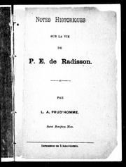 Cover of: Notes historiques sur la vie de P.E. de Radisson by L. A. Prud'homme