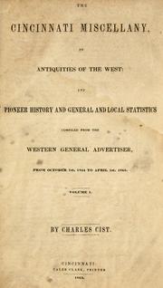 The Cincinnati miscellany, or, Antiquities of the West, and pioneer history and general and local statistics