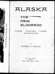 Cover of: Alaska, the new Eldorado: its history, its gold fields, its scenery, its routes of travel