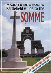 Major & Mrs Holt's battlefield guide to the Somme by Tonie Holt, Valmai Holt