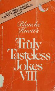 Cover of: Blanche Knott's truly tasteless jokes VIII.