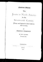 Cover of: The Jesuits in North America in the seventeenth century: (France and England in North America, part second)