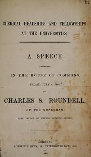 Cover of: Clerical headships and fellowships at the universities: a speech delivered in the House of Commons, Friday, July 9, 1880