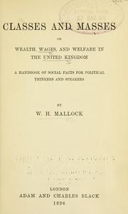 Cover of: Classes and masses: or, Wealth, wages, and welfare in the United Kingdom