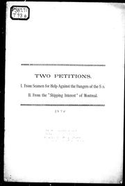Cover of: Two petitions: I. From seamen for help against the dangers of the sea : II. From the "Shipping interest" of Montreal.