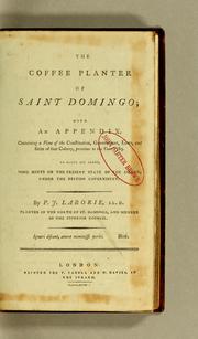 Cover of: The coffee planter of Saint Domingo: with an appendix, containing a view of the constitution, government, laws, and state of that Colony, previous to the year 1789. To which are added, some hints on the present state of the Island, under the British Government.