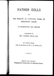 Cover of: Father Eells, or, The results of fifty-five years of missionary labors in Washington and Oregon by by Myron Eells ; with an introduction by L.H. Hallock.