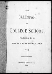 Cover of: The calendar of College School, Victoria, B.C., for the year of our Lord, 1883 by College School (Victoria, B.C.).