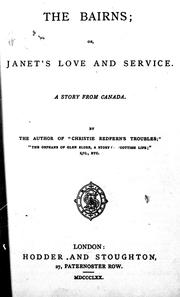 Cover of: The Bairns, or, Janet's love and service: a story from Canada