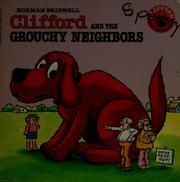 Cover of: Clifford and the Grouchy Neighbors (Clifford the Big Red Dog) by Norman Bridwell