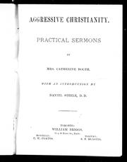 Cover of: Aggressive Christianity by by Catherine Booth ; with an introduction by Daniel Steele.