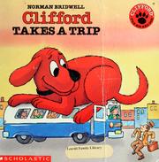 Cover of: Clifford Takes A Trip (Clifford the Big Red Dog) by Norman Bridwell