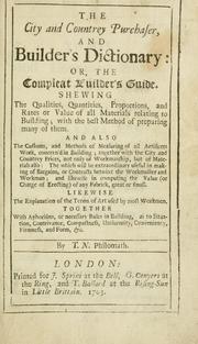 Cover of: The city and countrey purchaser, and builder's dictionary, or, The compleat builder's guide ...