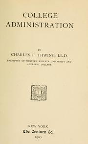 Cover of: College administration by Charles Franklin Thwing