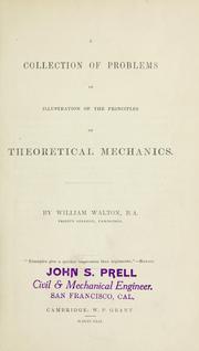 Cover of: A collection of problems in illustration of the principles of theoretical mechanics. by Walton, William