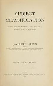 Cover of: Subject classification, with tables, indexes, etc., for the subdivision of subjects. | Brown, James Duff