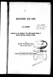 Cover of: Education and life: an address delivered at the opening of the thirty-second session of Queen's University, Kingston, Canada