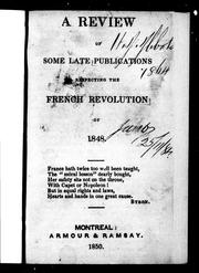 Cover of: A review of some late publications respecting the French Revolution of 1848