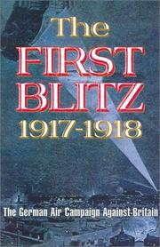Cover of: The first blitz: the German bomber campaign against Britain in the First World War