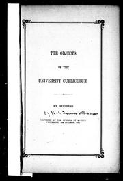 Cover of: The objects of the university curriculum: an address delivered at the opening of Queen's University, 7th October, 1874.