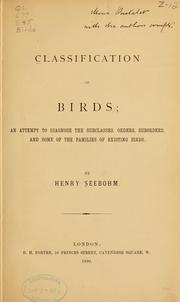 Cover of: Classification of birds: an attempt to diagnose the subclasses, orders, suborders, and some of the families of existing birds.