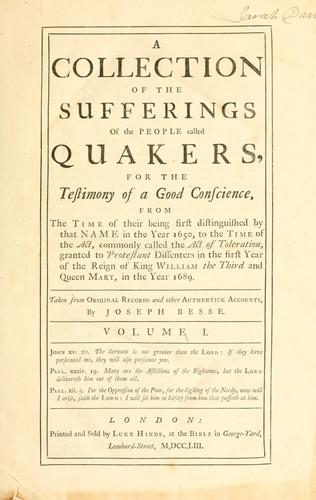 A collection of the sufferings of the people called Quakers by Joseph Besse
