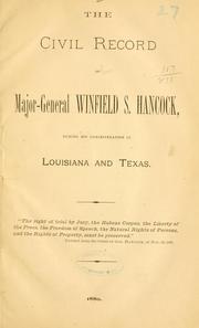 Cover of: The Civil record of Major-General Winfield S. Hancock: during his administration in Louisiana and Texas ...