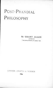 Cover of: Post-prandial philosophy by Grant Allen