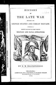 Cover of: History of the late war between the United States and Great Britain by by H.M. Brackenridge.