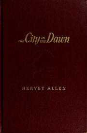 Cover of: City in the dawn. by Hervey Allen