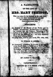 Cover of: A narrative of the life of Mrs. Mary Jemison: who was taken by the Indians, in the year 1755 ... : containing an account of the murder of her father and his family; her sufferings; her marriage to two Indians ... carefully taken from her own words, Nov. 29th, 1823 : to which is added, an appendix, containing an account of the tragedy at the Devil's Hole, in 1763, and of Sullivan's Expedition; the traditions, manners, customs, &c. of the Indians ...