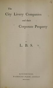 Cover of: city livery companies and their corporate property