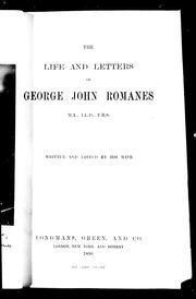 Cover of: The life and letters of George John Romanes, M.A., LL.D., F.R.S. by Ethel Romanes