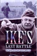Cover of: Ike's last battle by Charles Whiting