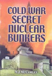 Cover of: Cold War secret nuclear bunkers: the passive defence of the Western World during the Cold War