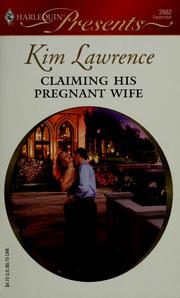 Cover of: Claiming his pregnant wife by Kim Lawrence
