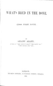 Cover of: What's bred in the bone by Grant Allen