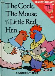 Cover of: The cock, the mouse, and the little red hen