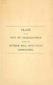 Cover of: Claim of the city of Charlestown against the Bunker Hill monument association.