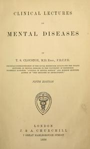 Cover of: Clinical lectures on mental diseases by T. S. Clouston, T. S. Clouston