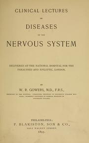 Cover of: Clinical lectures on diseases of the nervous system: delivered at the National hospital for the paralysed and epileptic, London