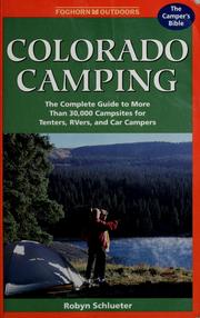 Cover of: Colorado camping: the complete guide to more than 30,000 campsites for tenters, RVers, and car campers