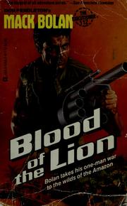 Cover of: Blood of the lion: Bolan Takes the One-Man War to the Wilds of the Amazon (Mack Bolan, The Executioner No 112)