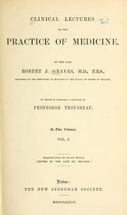 Cover of: Clinical lectures on the practice of medicine by Robert James Graves, Robert James Graves